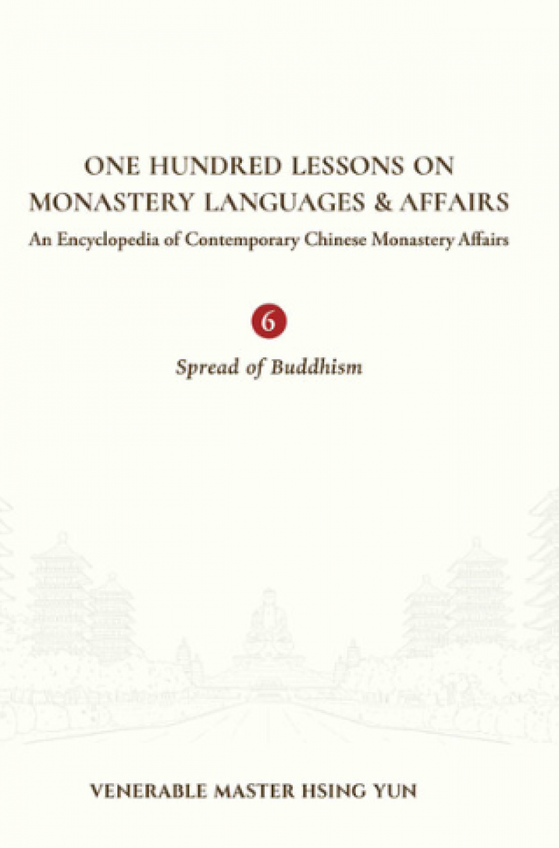 One hundred lessons on monastery languages and affairs. vol. 6: spread of Buddhism